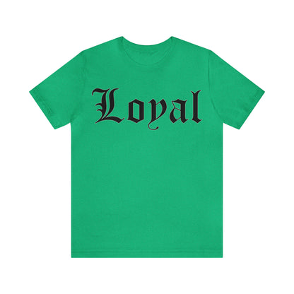 Loyal T-Shirt