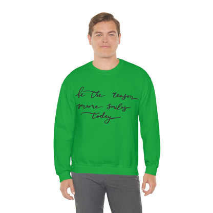 Be the reason someone smiles today Crewneck Sweatshirt