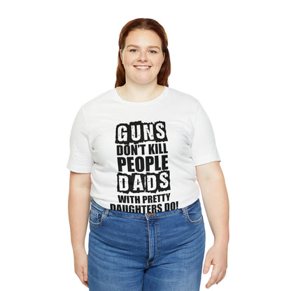 Dads With Pretty Daughter T-Shirt