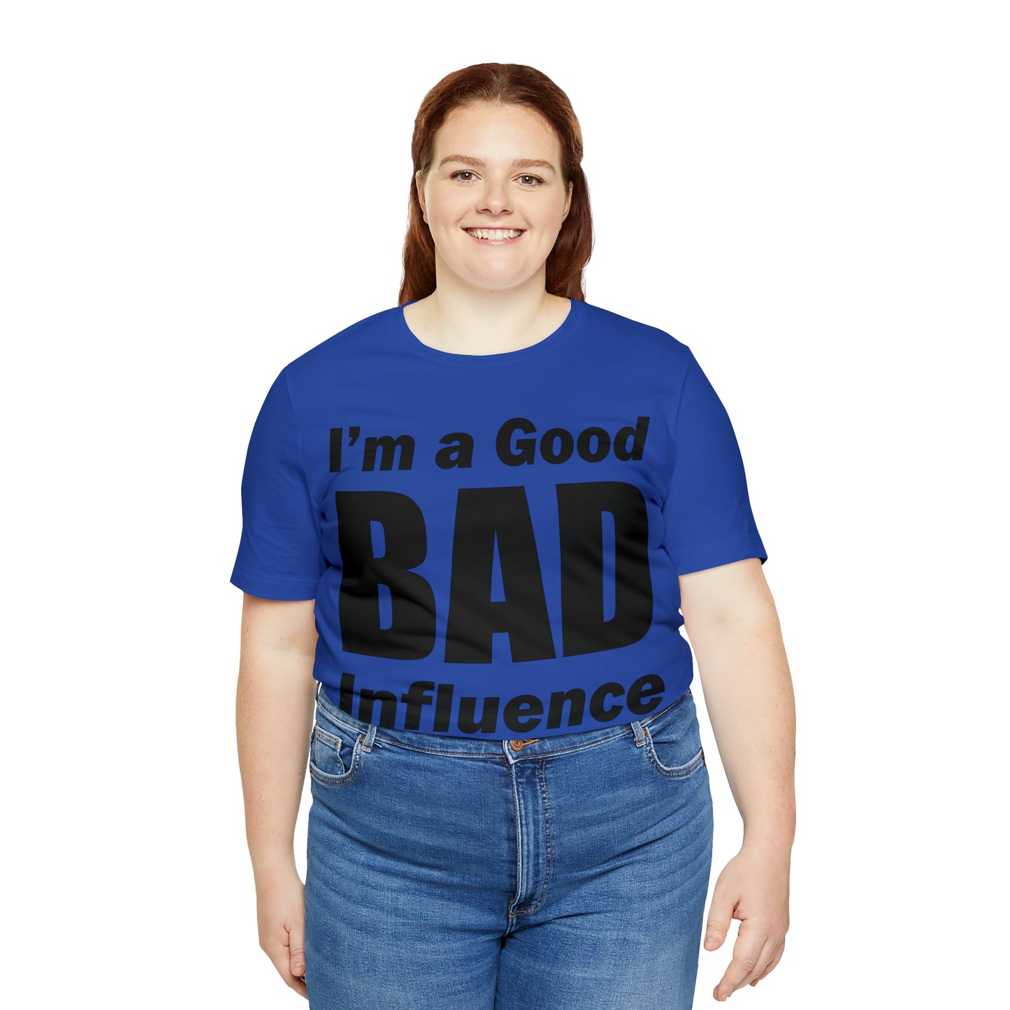 I'm a good bad influence T-Shirt