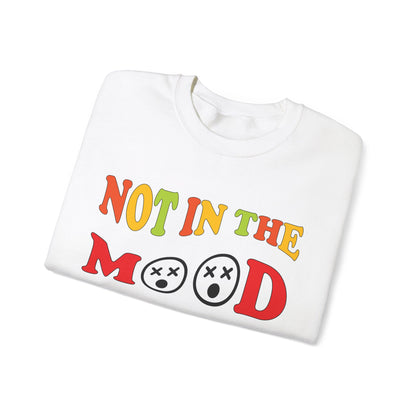 Not in the mood Crewneck Sweatshirt