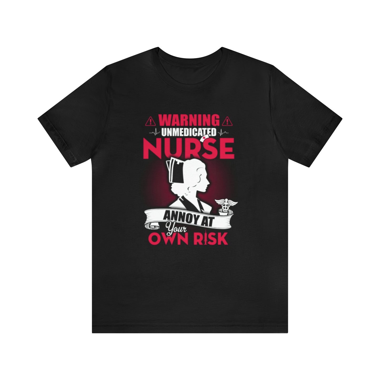 Unmedicated nurse T-Shirt