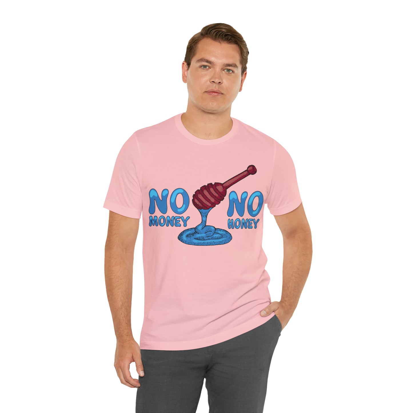 No money _ No honey T-Shirt