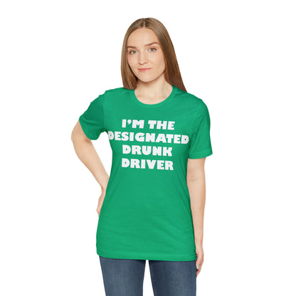 Designated drunk driver T-Shirt