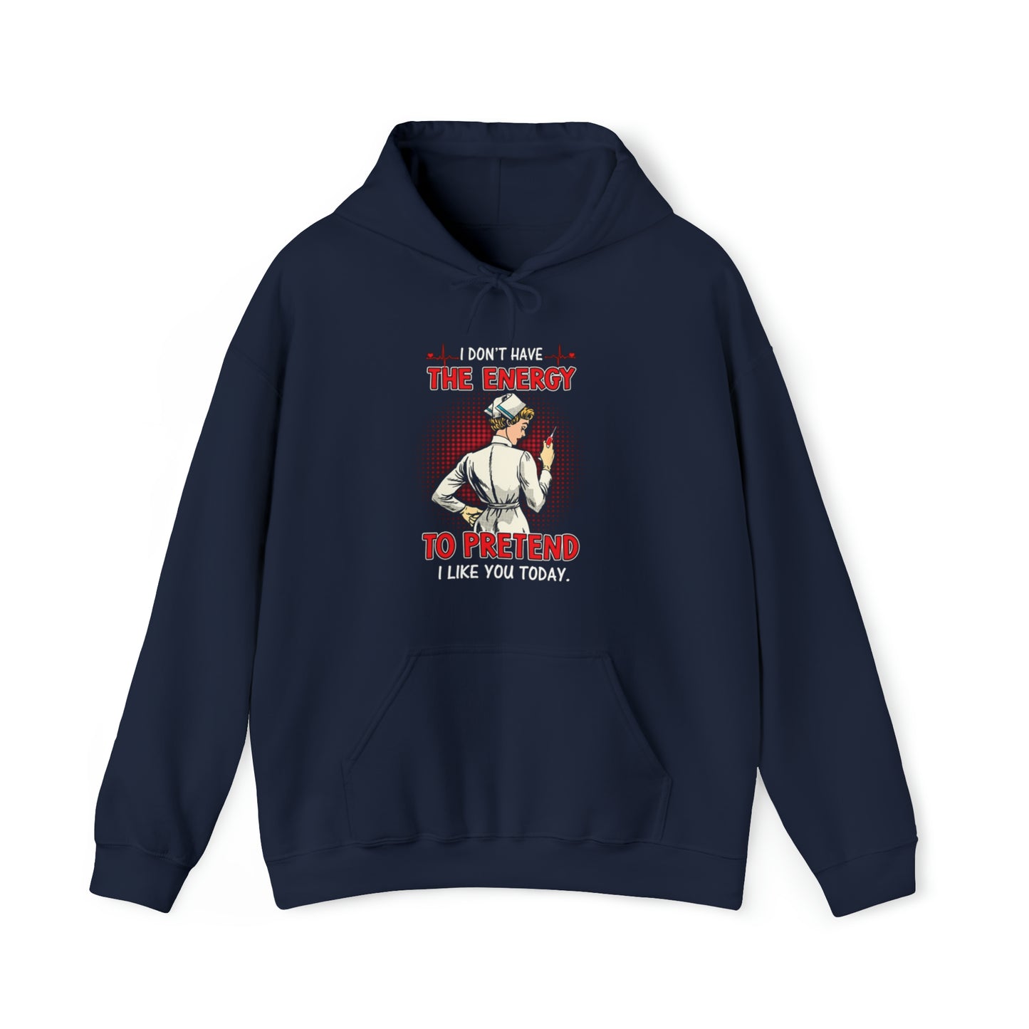 The energy to pretend nurse Hoodie