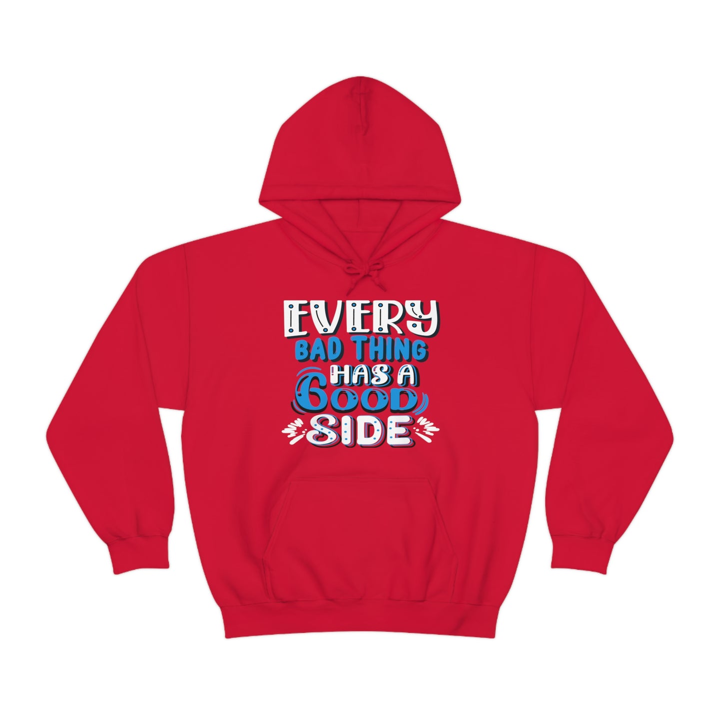 Every Bad Thing Has A Good Side Hoodie