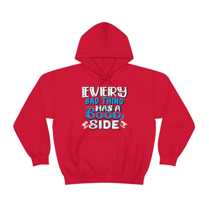 Every Bad Thing Has A Good Side Hoodie