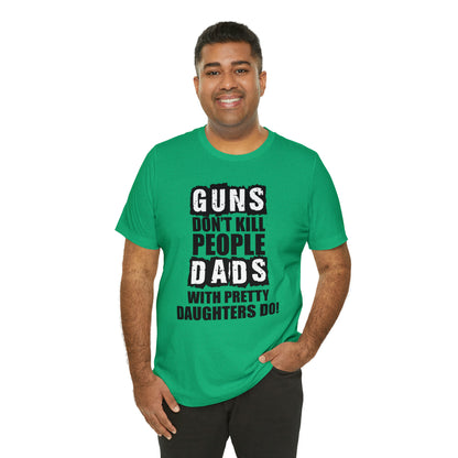 Dads With Pretty Daughter T-Shirt