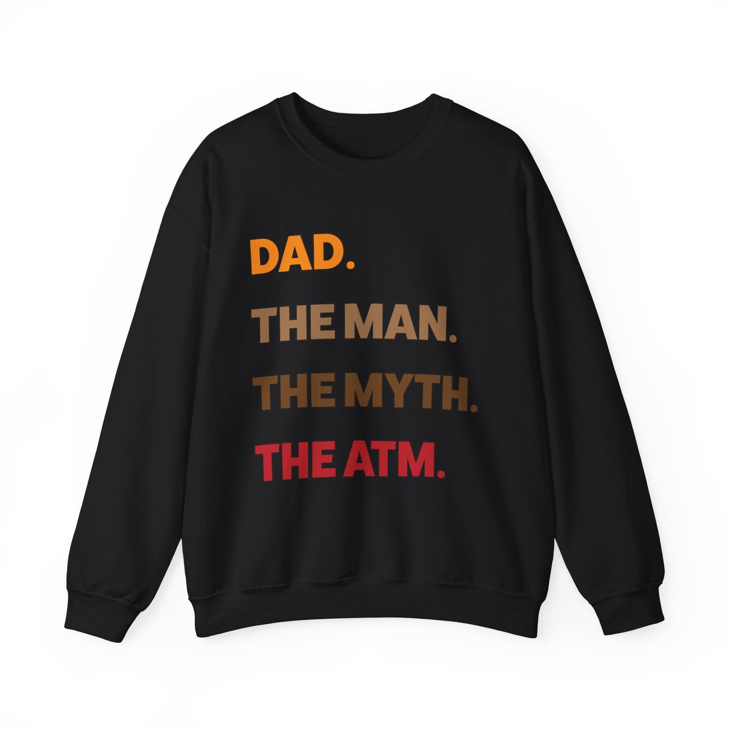 Dad the man the myth the ATM Crewneck Sweatshirt