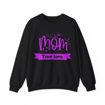 Mom true love Crewneck Sweatshirt