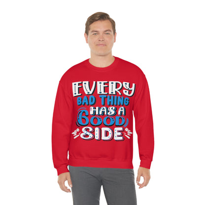 Every Bad Thing Has A Good Side Crewneck Sweatshirt