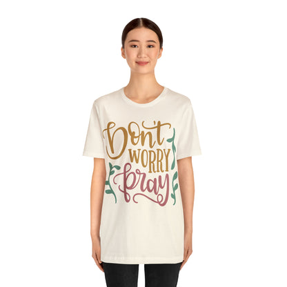 Don't worry pray T-Shirt