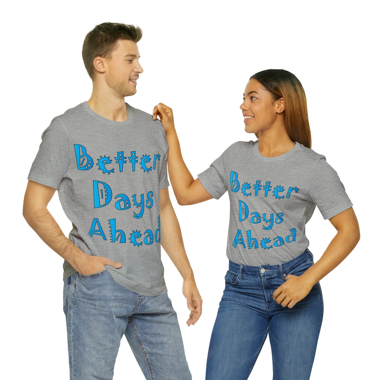 Better Days Ahead T-Shirt