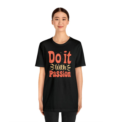 Do It with Passion T-Shirt