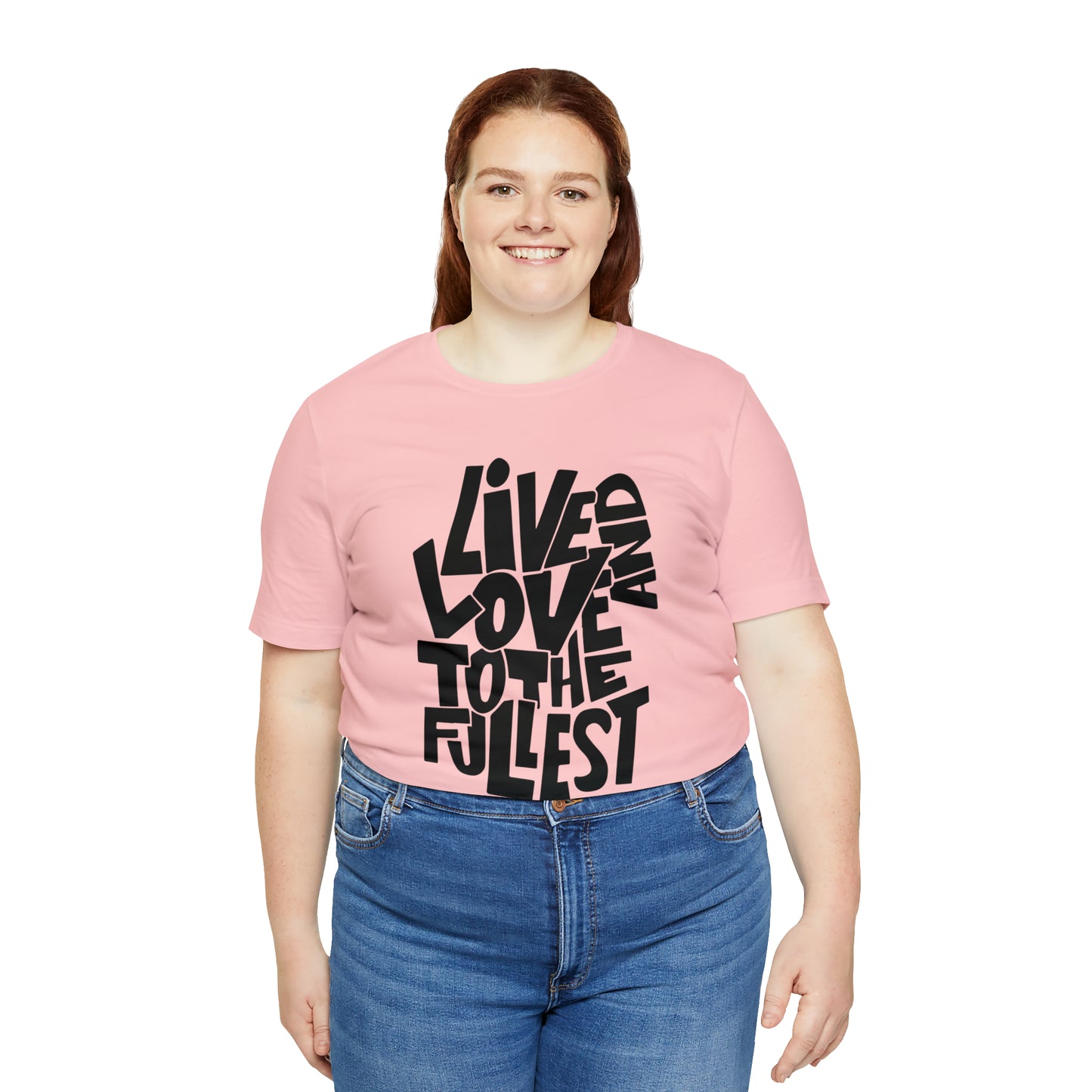 Live and love to the fullest 1 T-Shirt