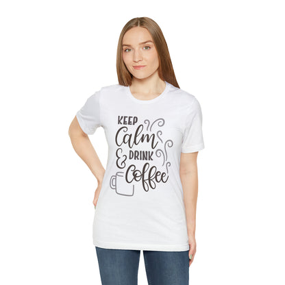 Keep calm and drink coffee T-Shirt