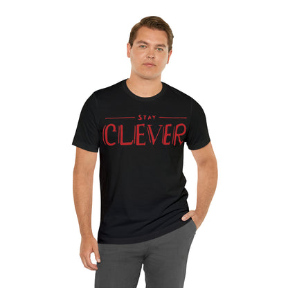 Stay Clever T-Shirt