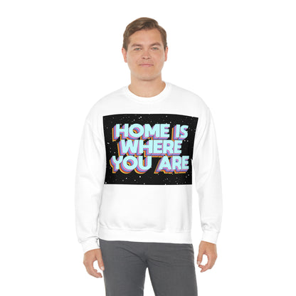 Home is Where you are Crewneck Sweatshirt