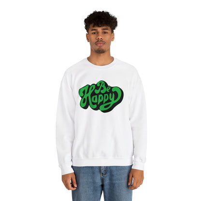 Be happy Crewneck Sweatshirt