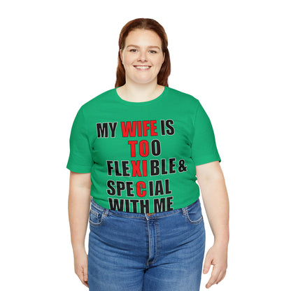 My wife is toxic-flexible & special T-Shirt