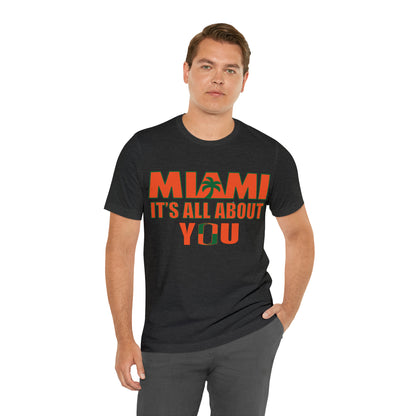 Miami is all about you T-Shirt