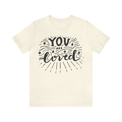 You are loved T-Shirt