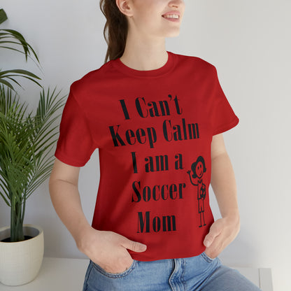 I can't keep calm I'm a soccer mom T-Shirt