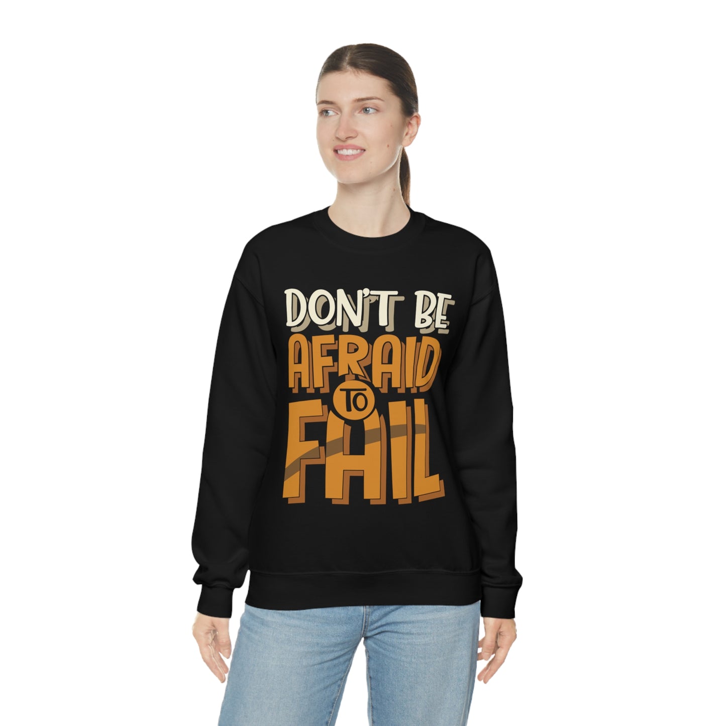 Don't Be Afraid to Fail Crewneck Sweatshirt