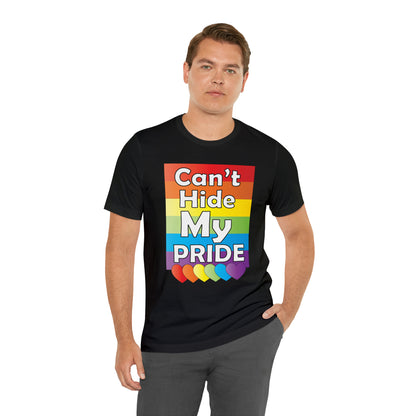 Can't hide my PRIDE T-Shirt