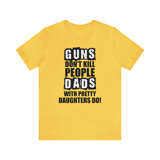 Dads With Pretty Daughter T-Shirt