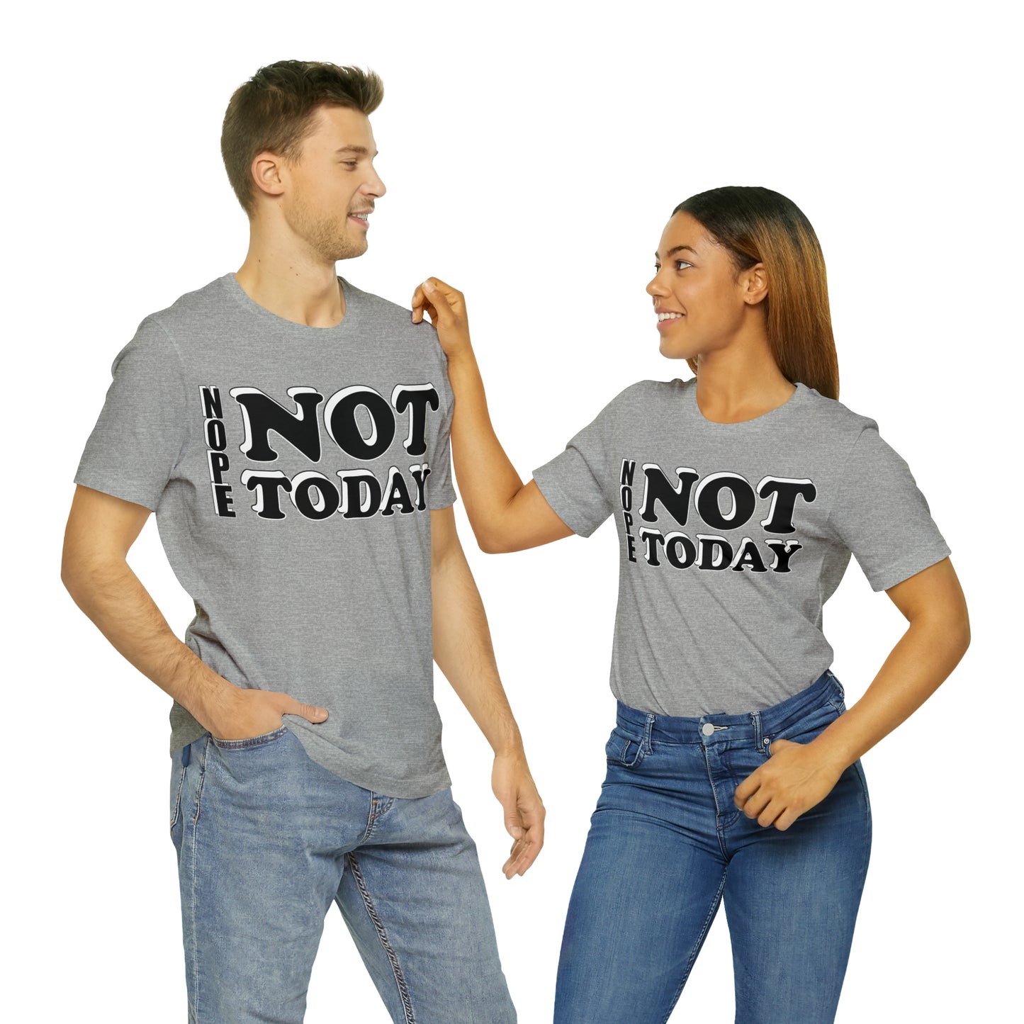 Nope not today T-Shirt