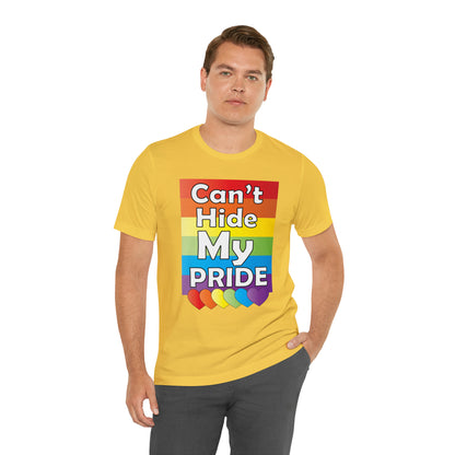 Can't hide my PRIDE T-Shirt