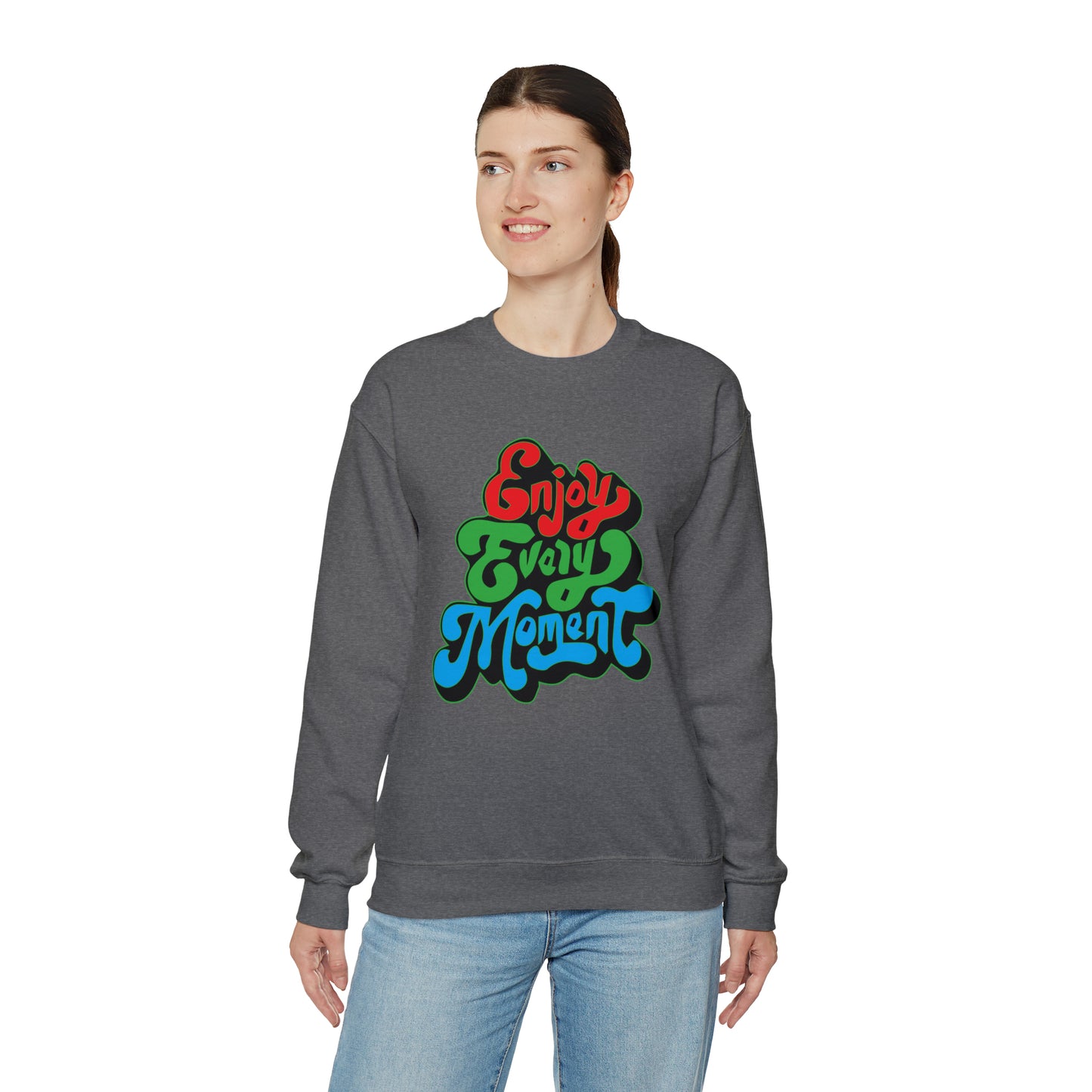 Enjoy every moment Crewneck Sweatshirt