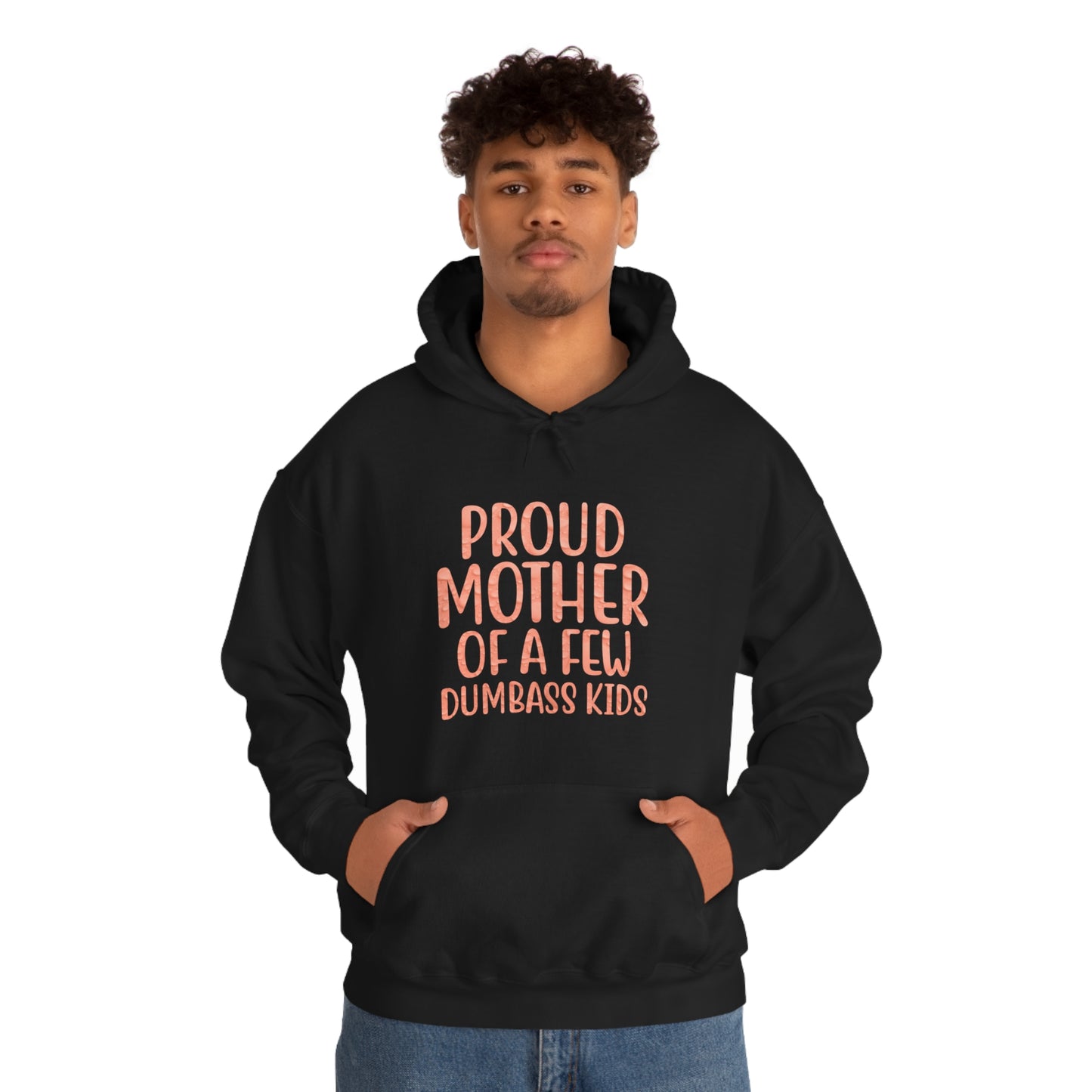 Proud mother of a few dumbass kids-01 Hoodie