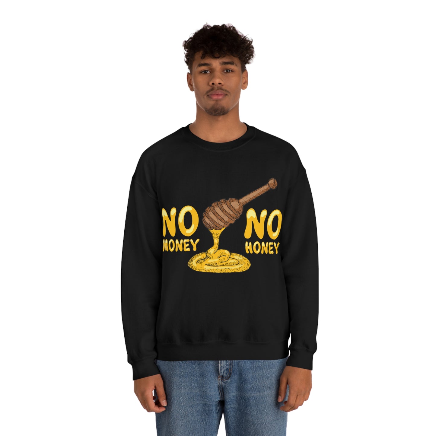 No money no honey Crewneck Sweatshirt