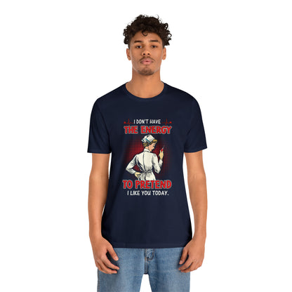 The energy to pretend nurse T-Shirt