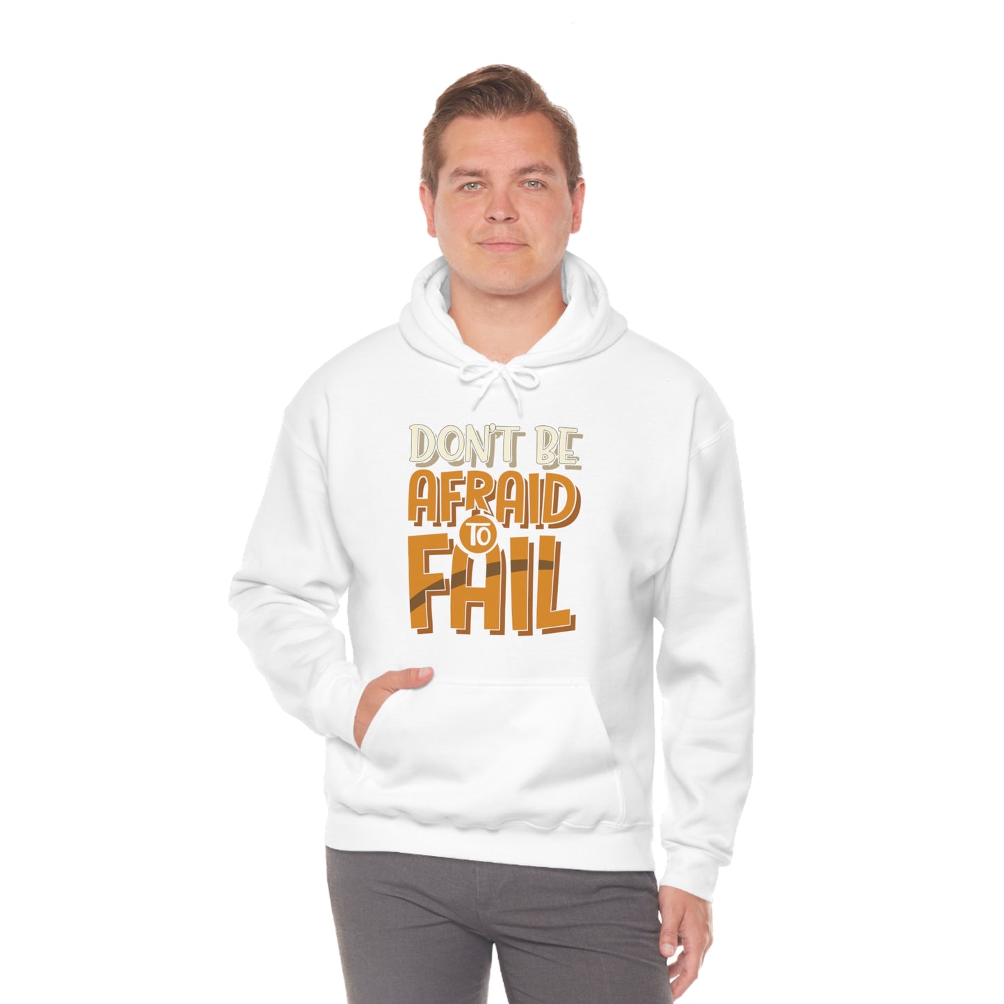 Don't Be Afraid to Fail Hoodie