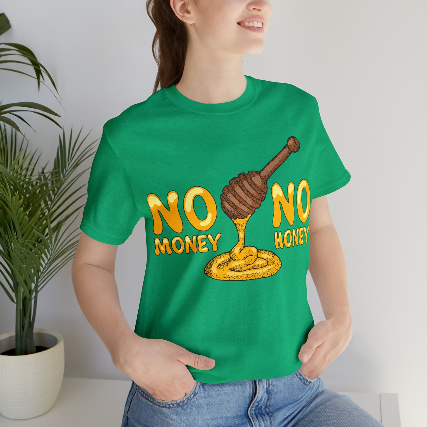 No money no honey T-Shirt