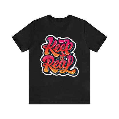 Keep it real colorful graffiti logo T-Shirt