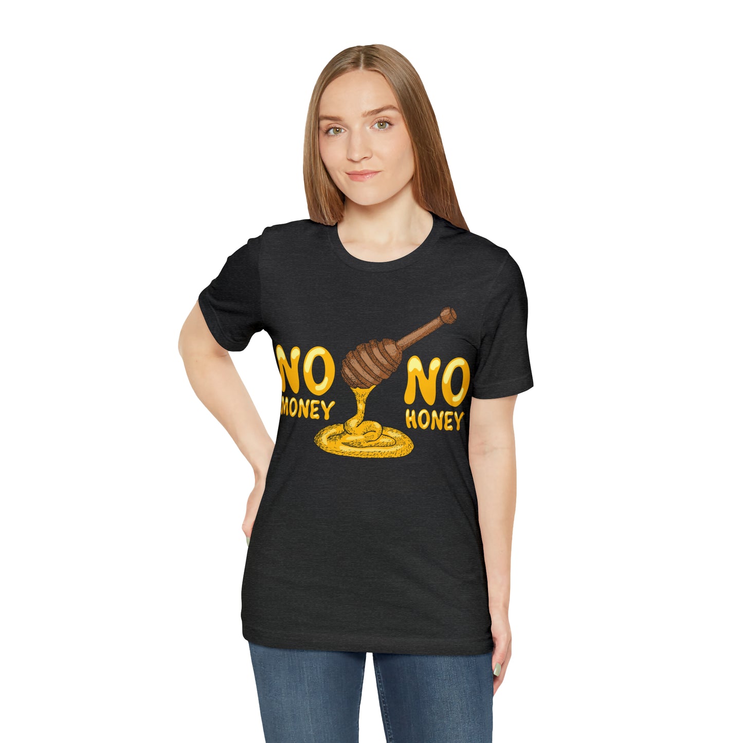 No money no honey T-Shirt