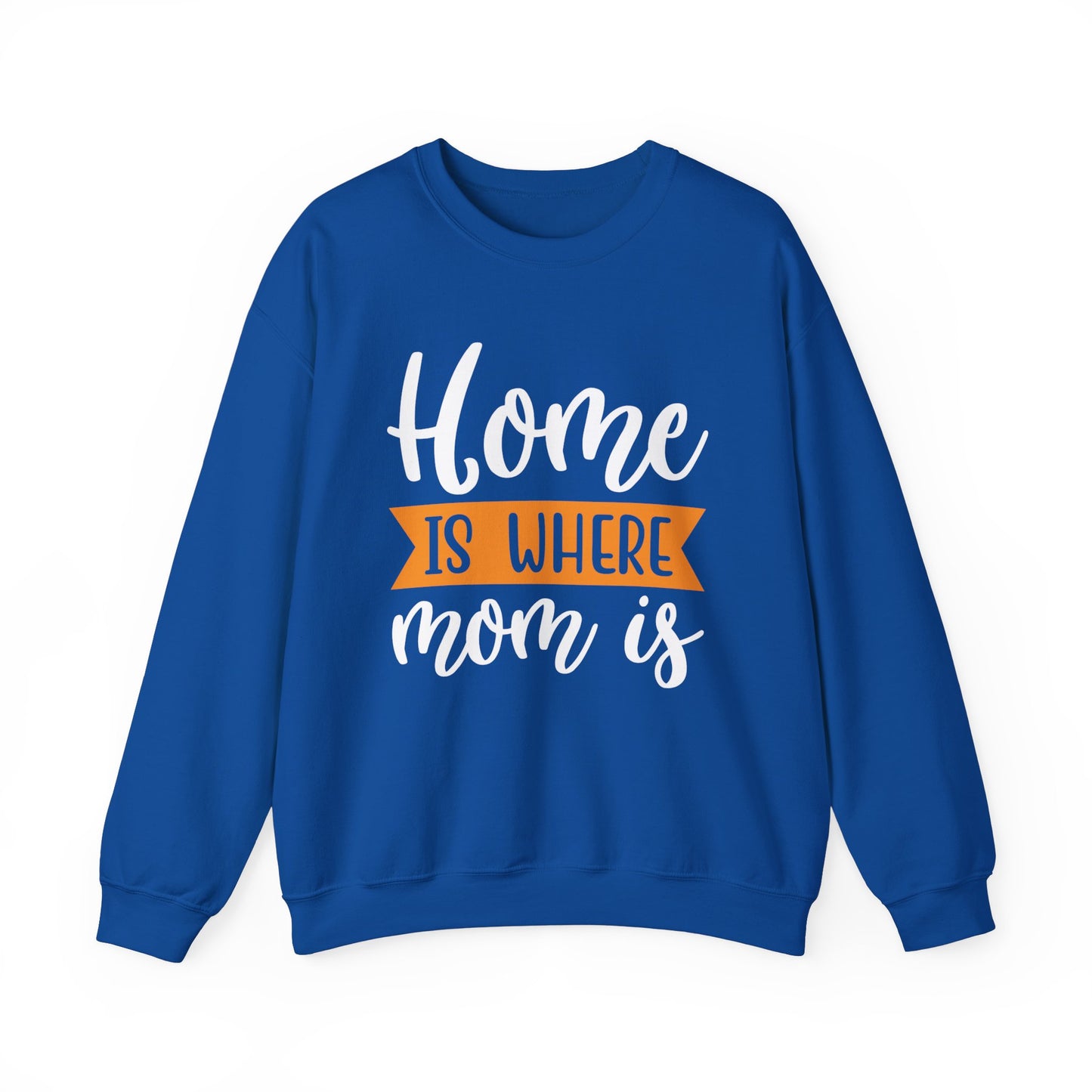 Home is where mom is Crewneck Sweatshirt