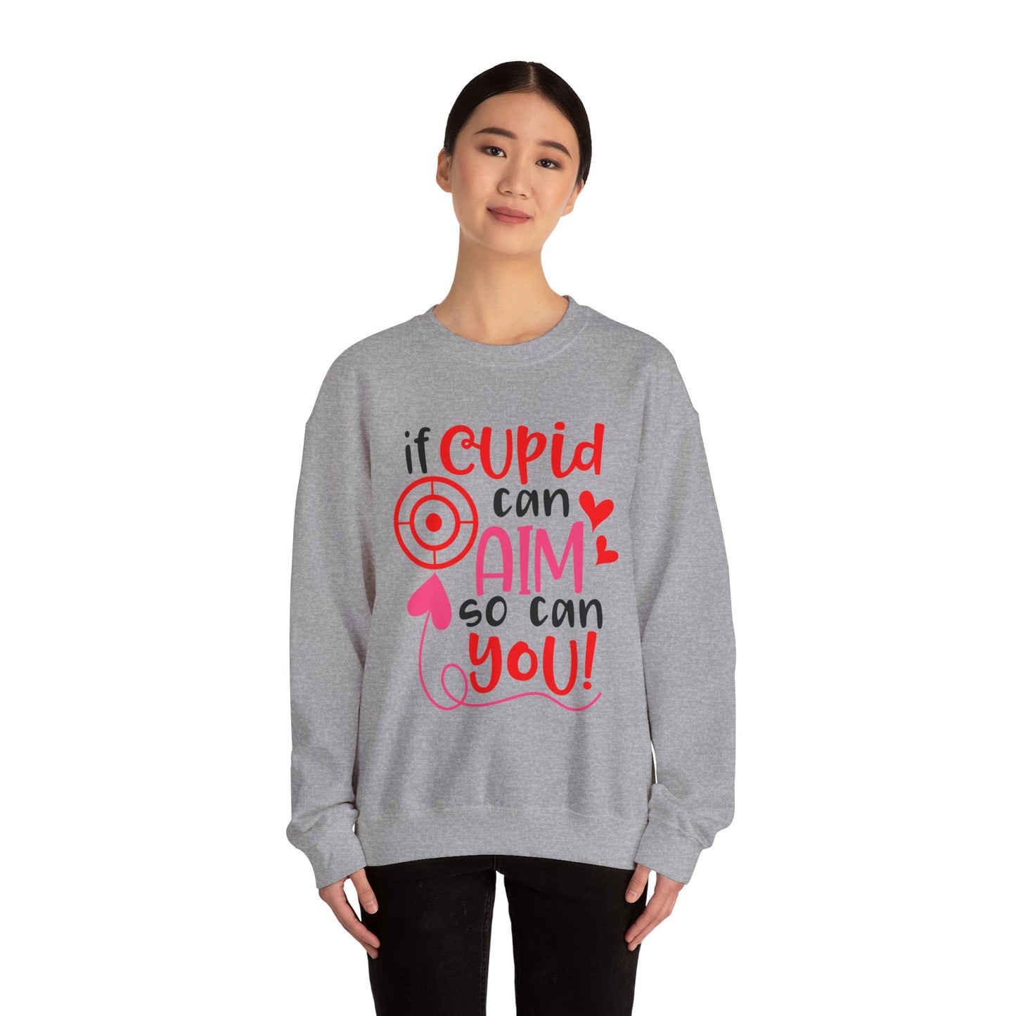 If cupid can aim so do you Crewneck Sweatshirt