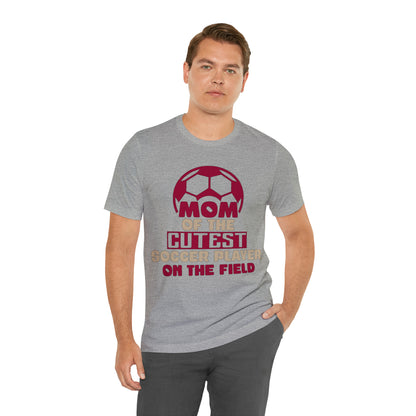 Mom of cutest soccer player T-Shirt