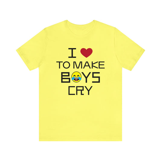 Love to make boys cry T-Shirt