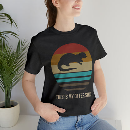 This is my OTTER shirt