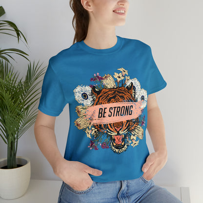 Be Strong Like a Tiger T-Shirt