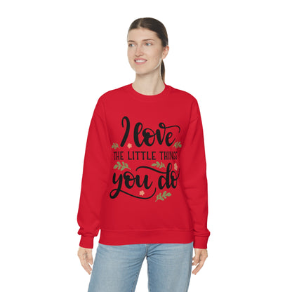 I_love_the_little_things_you_do 1 Crewneck Sweatshirt