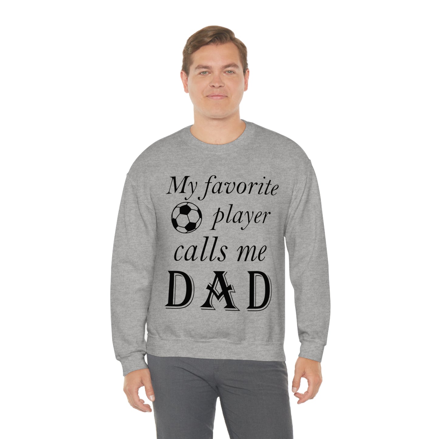 My Favorite Soccer Player Calls Me Dad Crewneck Sweatshirt