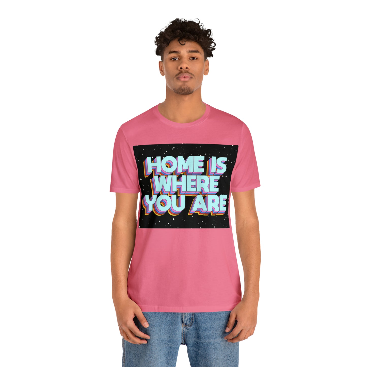 Home is Where you are T-Shirt