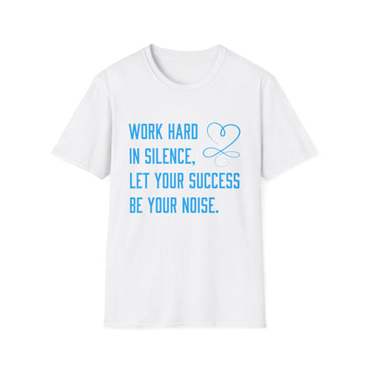 Work hard in silence T-Shirt